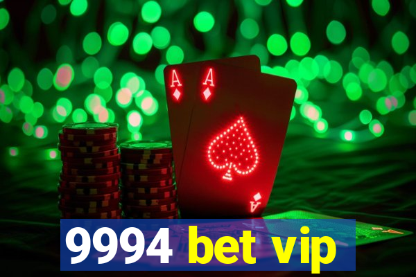 9994 bet vip